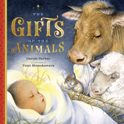The Gifts of the Animals: A Christmas Tale by Gerber, Carole