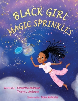 Black Girl Magic Sprinkles by Anderson, Chaunetta A.