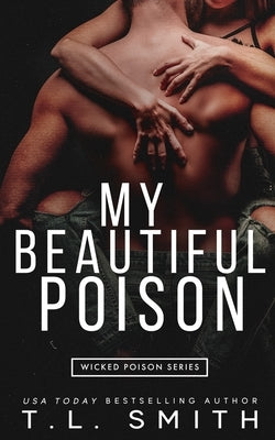 My Beautiful Poison by Smith, T. L.
