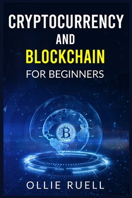 Bitcoin and Blockchain for Beginners by Ruell, Ollie Ruell