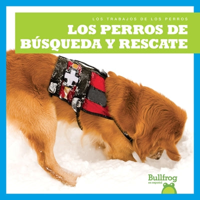 Los Perros de Búsqueda Y Rescate (Search and Rescue Dogs) by Brandle, Marie