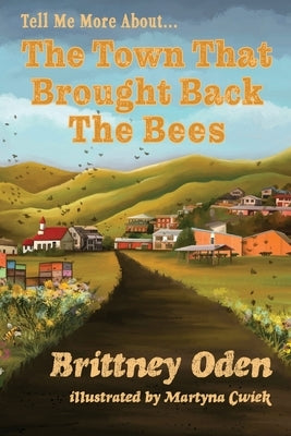 The Town That Brought Back The Bees by Oden, Brittney