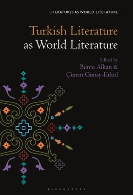 Turkish Literature as World Literature by Alkan, Burcu