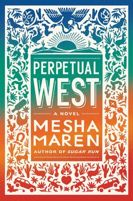 Perpetual West by Maren, Mesha