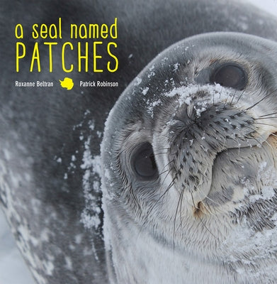 A Seal Named Patches by Beltran, Roxanne