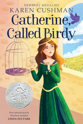 Catherine, Called Birdy: A Newbery Honor Award Winner by Cushman, Karen