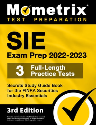 SIE Exam Prep 2022-2023 - 3 Full-Length Practice Tests, Secrets Study Guide Book for the FINRA Securities Industry Essentials: [3rd Edition] by Bowling, Matthew