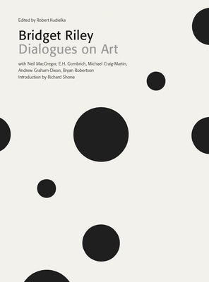 Bridget Riley: Dialogues on Art by Riley, Bridget