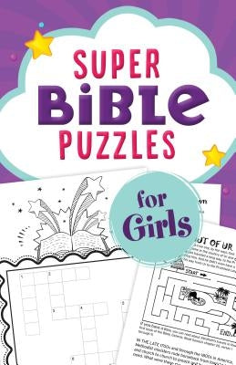 Super Bible Puzzles for Girls by Compiled by Barbour Staff