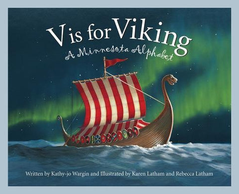 V Is for Viking: A Minnesota Alphabet by Wargin, Kathy-Jo