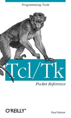 Tcl/TK Pocket Reference: Programming Tools by Raines, Paul