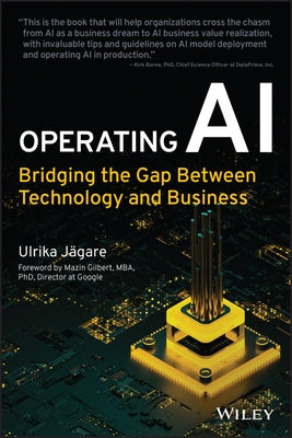 Operating AI: Bridging the Gap Between Technology and Business by Jagare, Ulrika