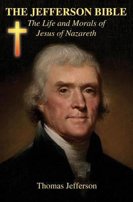 The Jefferson Bible by Jefferson, Thomas