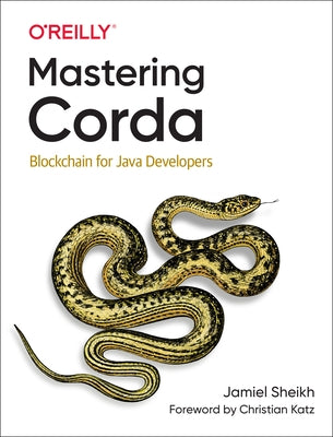 Mastering Corda: Blockchain for Java Developers by Sheikh, Jamiel