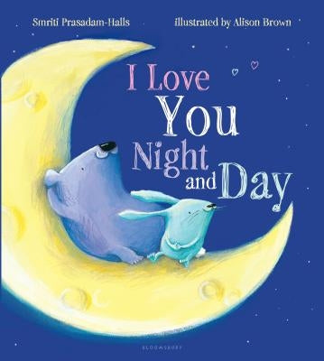 I Love You Night and Day by Prasadam-Halls, Smriti