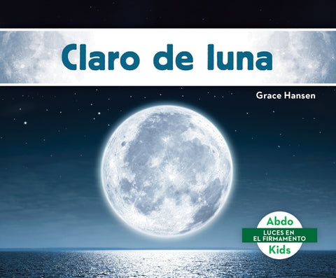 Claro de Luna (Moonlight) by Hansen, Grace