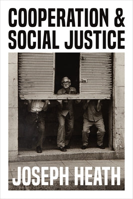 Cooperation and Social Justice by Heath, Joseph