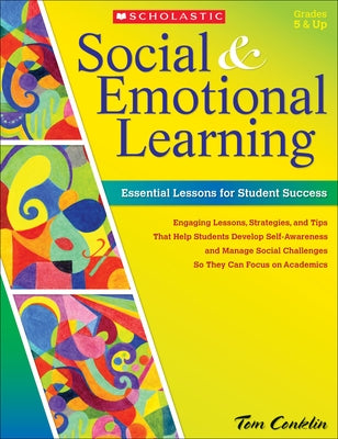 Social & Emotional Learning: Essential Lessons for Student Success by Conklin, Tom