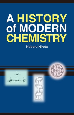 A History of Modern Chemistry by Hirota, Noboru