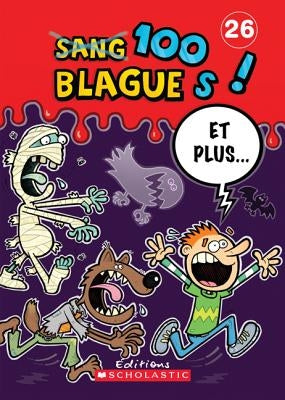 100 Blagues! Et Plus... N? 26 by Lavoie, Julie