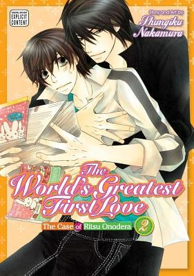 The World's Greatest First Love, Vol. 2: The Case of Ritsu Onodera by Nakamura, Shungiku