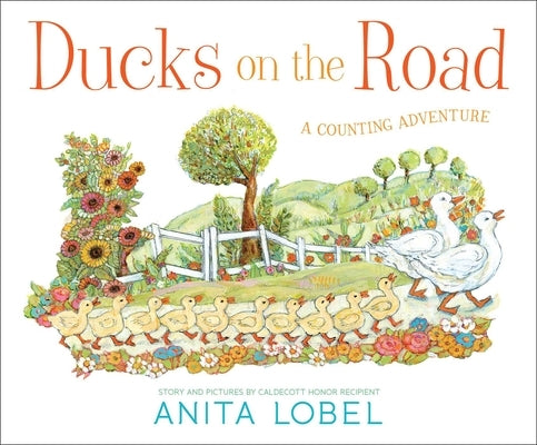 Ducks on the Road: A Counting Adventure by Lobel, Anita