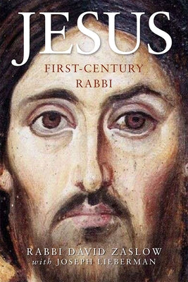 Jesus: First-Century Rabbi: A New Edition by Zaslow, David
