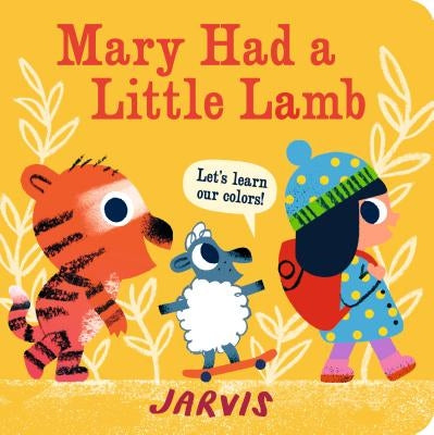 Mary Had a Little Lamb: A Colors Book by Jarvis