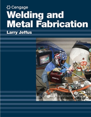 Welding and Metal Fabrication by Jeffus, Larry