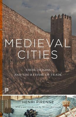 Medieval Cities: Their Origins and the Revival of Trade - Updated Edition by Pirenne, Henri