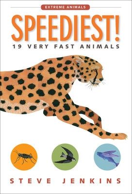 Speediest!: 19 Very Fast Animals by Jenkins, Steve