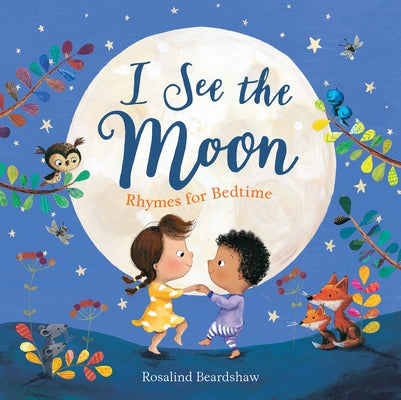 I See the Moon: Rhymes for Bedtime by Beardshaw, Rosalind