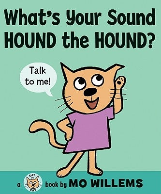 What's Your Sound, Hound the Hound? by Willems, Mo