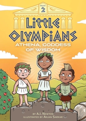 Little Olympians 2: Athena, Goddess of Wisdom by Newton, A. I.