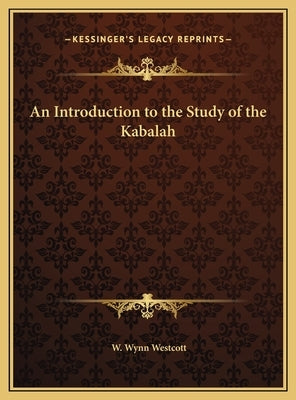 An Introduction to the Study of the Kabalah by Westcott, W. Wynn