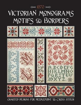 Victorian Monograms Motifs & Borders: Charted Designs for Needlepoint & Cross Stitch by Johnson, Susan