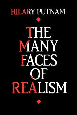 The Many Faces of Realism by Putnam, Hilary