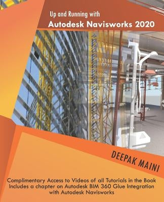 Up and Running with Autodesk Navisworks 2020 by Maini, Deepak