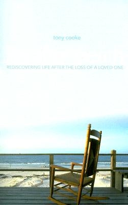 Life After Death: Rediscovering Life After Loss of a Loved One by Cooke, Tony