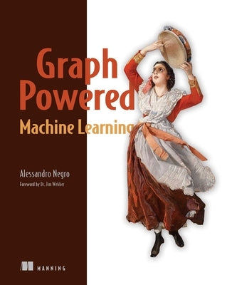 Graph-Powered Machine Learning by Nego, Alessandro