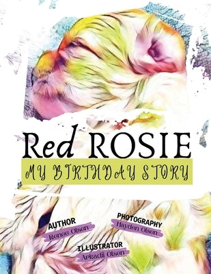 Red Rosie: My Birthday Story by Olsen, Renee