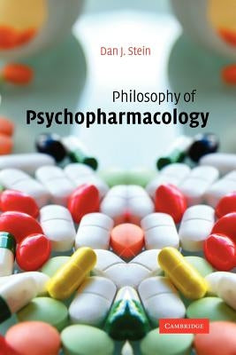 Philosophy of Psychopharmacology by Stein, Dan J.