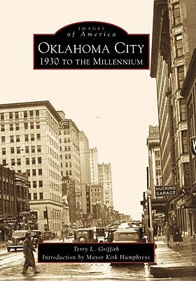 Oklahoma City: 1930 to the Millennium by Griffith, Terry L.
