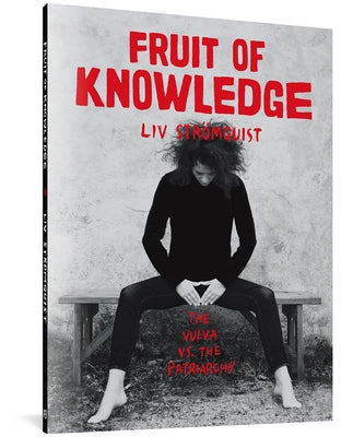 Fruit of Knowledge: The Vulva vs. the Patriarchy by Str&#246;mquist, LIV