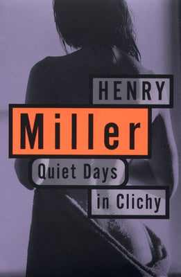 Quiet Days in Clichy by Miller, Henry