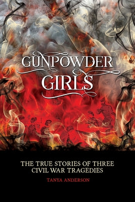 Gunpowder Girls by Anderson, Tanya