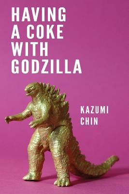 Having a Coke with Godzilla by Chin, Kazumi