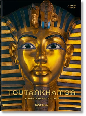 Toutânkhamon. Le Voyage Dans l'Au-Delà. 40th Ed. by Vannini, Sandro