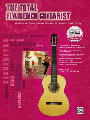 The Total Flamenco Guitarist: A Fun and Comprehensive Overview of Flamenco Guitar Playing, Book & Online Audio [With CD (Audio)] by Pascual, Jonathan Juanito