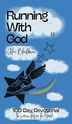 Running With God: 100 Day Devotional by Blackburn, Alex